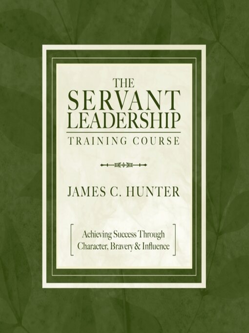 Title details for The Servant Leadership Training Course by James C. Hunter - Available